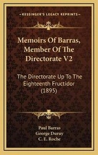 Abbildung von: Memoirs Of Barras, Member Of The Directorate V2 - Kessinger Publishing