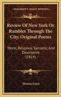 Cover: Review Of New York Or Rambles Through The City, Original Poems - Kessinger Publishing