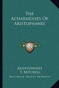 Cover: The Acharnenses Of Aristophanes - Kessinger Publishing
