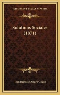 Enlarge image Cover: Solutions Sociales (1871) - Kessinger Publishing