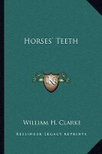 Abbildung von: Horses' Teeth - Kessinger Publishing