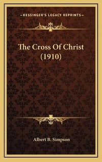 Enlarge image Cover: The Cross Of Christ (1910) - Kessinger Publishing