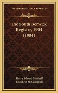 Cover: The South Berwick Register, 1904 (1904) - Kessinger Publishing
