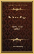 Cover: Be Domes Dage - Kessinger Publishing