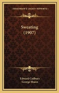 Cover: Sweating (1907) - Kessinger Publishing