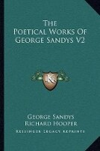 Enlarge image Cover: The Poetical Works Of George Sandys V2 - Kessinger Publishing
