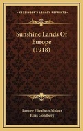 Cover: Sunshine Lands Of Europe (1918) - Kessinger Publishing