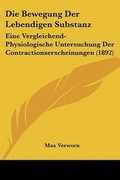 Cover: Die Bewegung Der Lebendigen Substanz - Kessinger Publishing