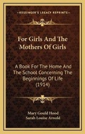 Cover: For Girls And The Mothers Of Girls - Kessinger Publishing
