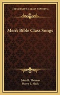 Cover: Men's Bible Class Songs - Kessinger Publishing