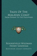 Cover: Tales Of The Malayan Coast - Kessinger Publishing