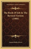 Cover: The Book Of Job In The Revised Version (1906) - Kessinger Publishing