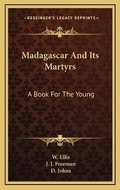 Cover: Madagascar And Its Martyrs - Kessinger Publishing