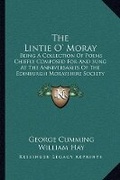 Cover: The Lintie O' Moray - Kessinger Publishing