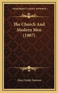 Cover: The Church And Modern Men (1907) - Kessinger Publishing