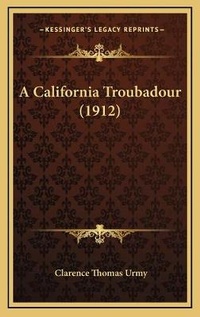 Abbildung von: A California Troubadour (1912) - Kessinger Publishing