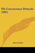 Cover: Die Concurrence Deloyale (1895) - Kessinger Publishing
