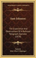 Cover: Sam Johnson - Kessinger Publishing
