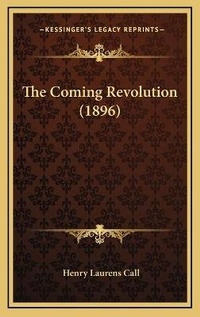 Enlarge image Cover: The Coming Revolution (1896) - Kessinger Publishing