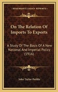 Cover: On The Relation Of Imports To Exports - Kessinger Publishing