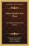 Cover: Aldine Speller, Part Three - Kessinger Publishing