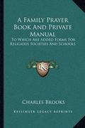 Cover: A Family Prayer Book And Private Manual - Kessinger Publishing