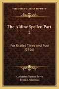 Cover: The Aldine Speller, Part 2 - Kessinger Publishing