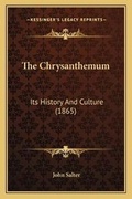 Cover: The Chrysanthemum - Kessinger Publishing