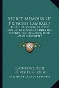 Cover: Secret Memoirs Of Princess Lamballe - Kessinger Publishing