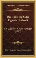 Cover: Der Tolle Tag Oder Figaro's Hochzeit - Kessinger Publishing