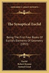 Enlarge image Cover: The Synoptical Euclid - Kessinger Publishing