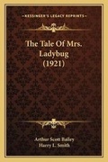 Cover: The Tale Of Mrs. Ladybug (1921) - Kessinger Publishing