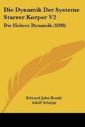 Cover: Die Dynamik Der Systeme Starrer Korper V2 - Kessinger Publishing