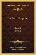 Cover: The Merrill Speller - Kessinger Publishing
