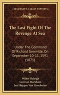 Cover: The Last Fight Of The Revenge At Sea - Kessinger Publishing