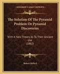 Cover: The Solution Of The Pyramid Problem Or Pyramid Discoveries - Kessinger Publishing