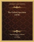 Cover: The Oxford Spectator (1878) - Kessinger Publishing