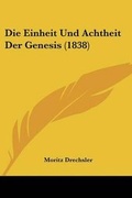 Cover: Die Einheit Und Achtheit Der Genesis (1838) - Kessinger Publishing
