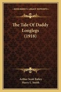 Cover: The Tale Of Daddy Longlegs (1918) - Kessinger Publishing