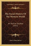 Cover: The Social History Of The Western World - Kessinger Publishing