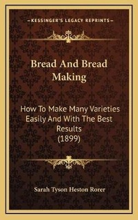Enlarge image Cover: Bread And Bread Making - Kessinger Publishing