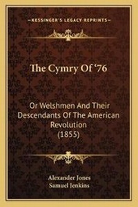 Enlarge image Cover: The Cymry Of '76 - Kessinger Publishing