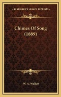 Cover: Chimes Of Song (1889) - Kessinger Publishing