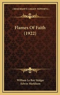 Cover: Flames Of Faith (1922) - Kessinger Publishing
