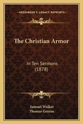 Cover: The Christian Armor - Kessinger Publishing