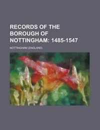 Enlarge image Cover: Records of the Borough of Nottingham - Rarebooksclub.com