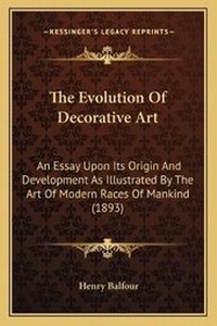 Enlarge image Cover: The Evolution Of Decorative Art - Kessinger Publishing