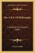 Cover: The A B C Of Philosophy - Kessinger Publishing