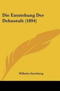 Cover: Die Entstehung Der Dehnstufe (1894) - Kessinger Publishing