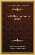 Cover: The Cotton Bollworm (1905) - Kessinger Publishing